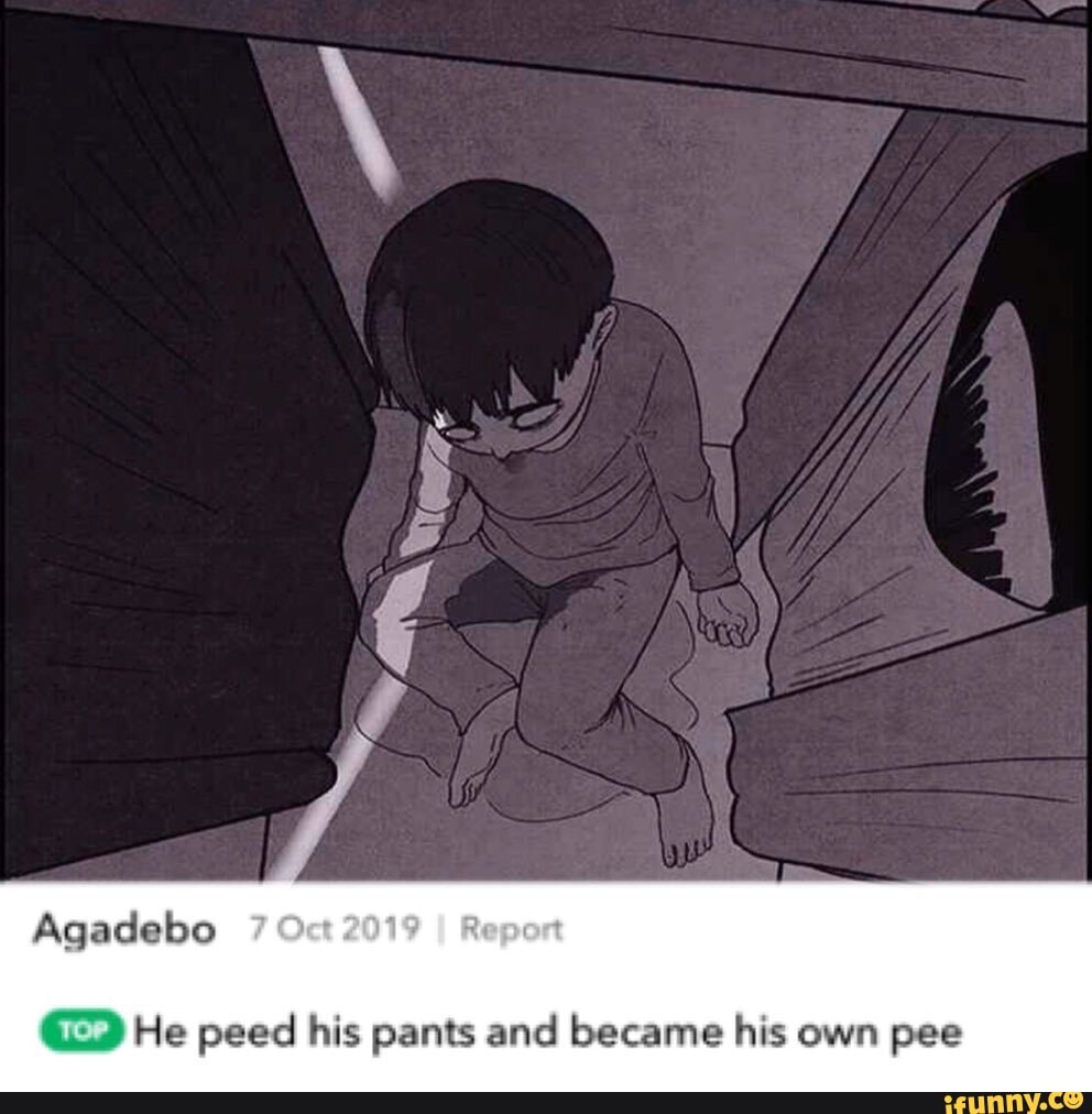 (E) He peed his pants and became his own pee