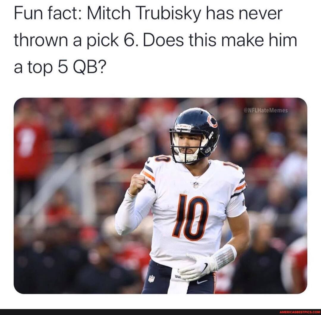 Fun fact: Mitch Trubisky has never thrown a pick 6. Does this make him a to...
