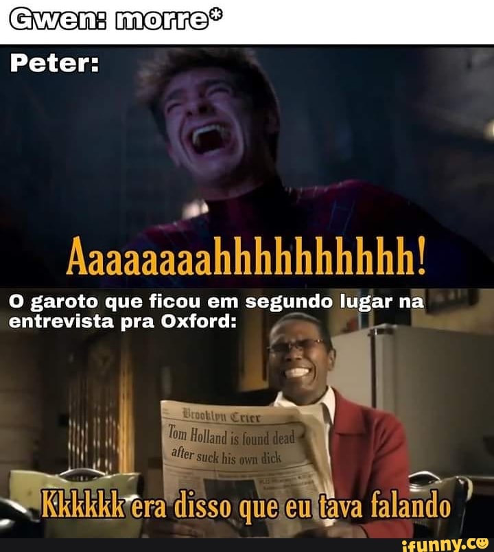 Peter:
O garoto que ficou em segundo lugar na entrevista pra Oxford:
Tom
Kkkkkktra disso que-eultava falando
