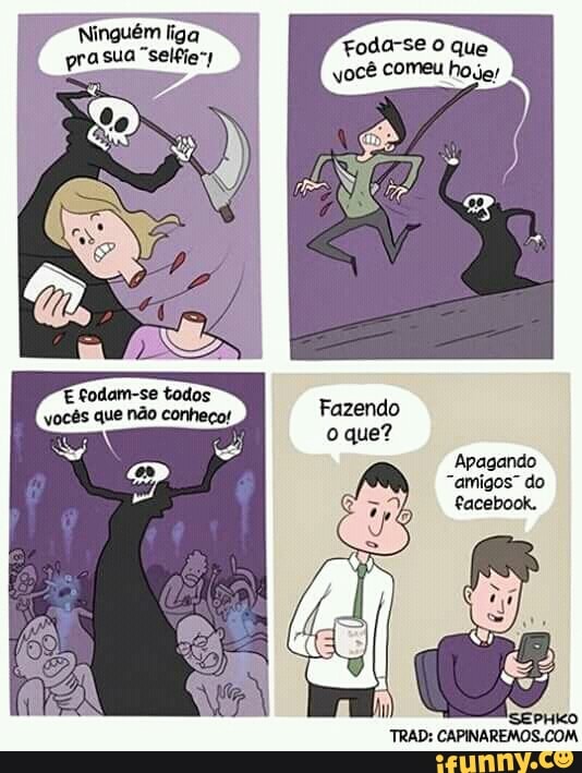 Ninguém liga
pra sua "selfie)