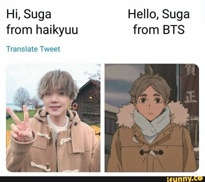 Hi, Suga Hello, Suga from haikyuu from BTS
Translate Tweet