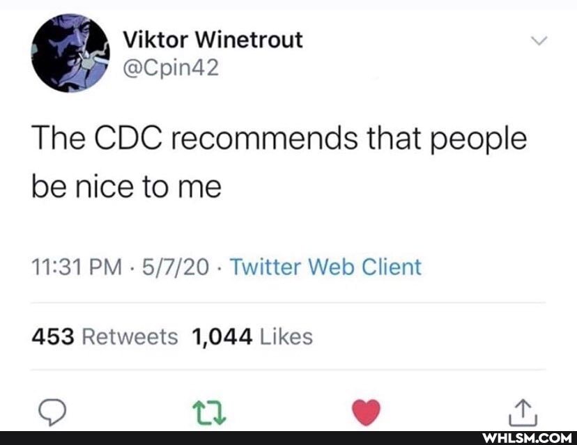 Viktor Winetrout
The CDC recommends that people be nice to me
PM Twitter Web Client
Cl) 7) eA