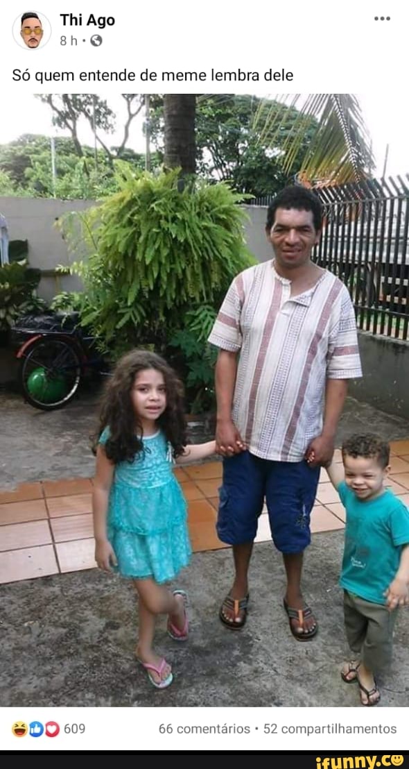 Thi Ago
Só quem entende de meme lembra dele
66 comentário: 52 compartilhamentos