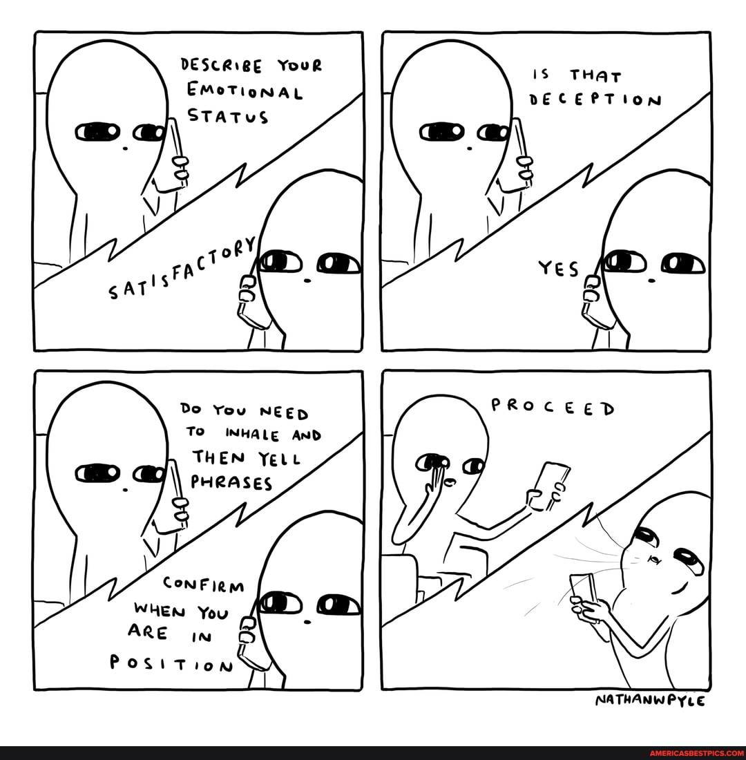 DESCRIBE YouR
STATUS
is THar
AL
DECEPTION
Do You NEED To INHALE AND THEN Yetr
PHRASES
You
NATHANWPYLE