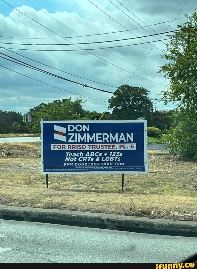 DON ZIMMERMAN FOR RAISD TRUSTEE, Teach ABCs + 123s Not CRTs & LGBTs