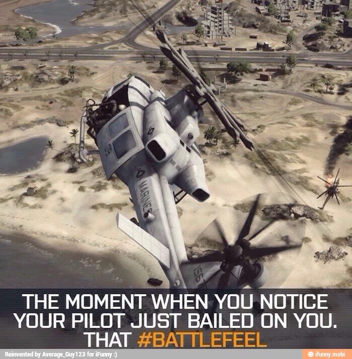 THE MOMENT
WHEN YOU NOTICE
I
YOUR PILOT JUST BAILED ON YOU.
THAT #BATTLEFEEL