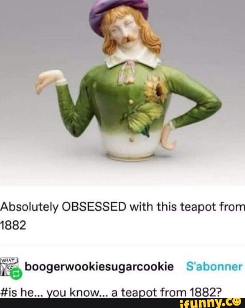 Teapot memes. Best Collection of funny Teapot pictures on iFunny
