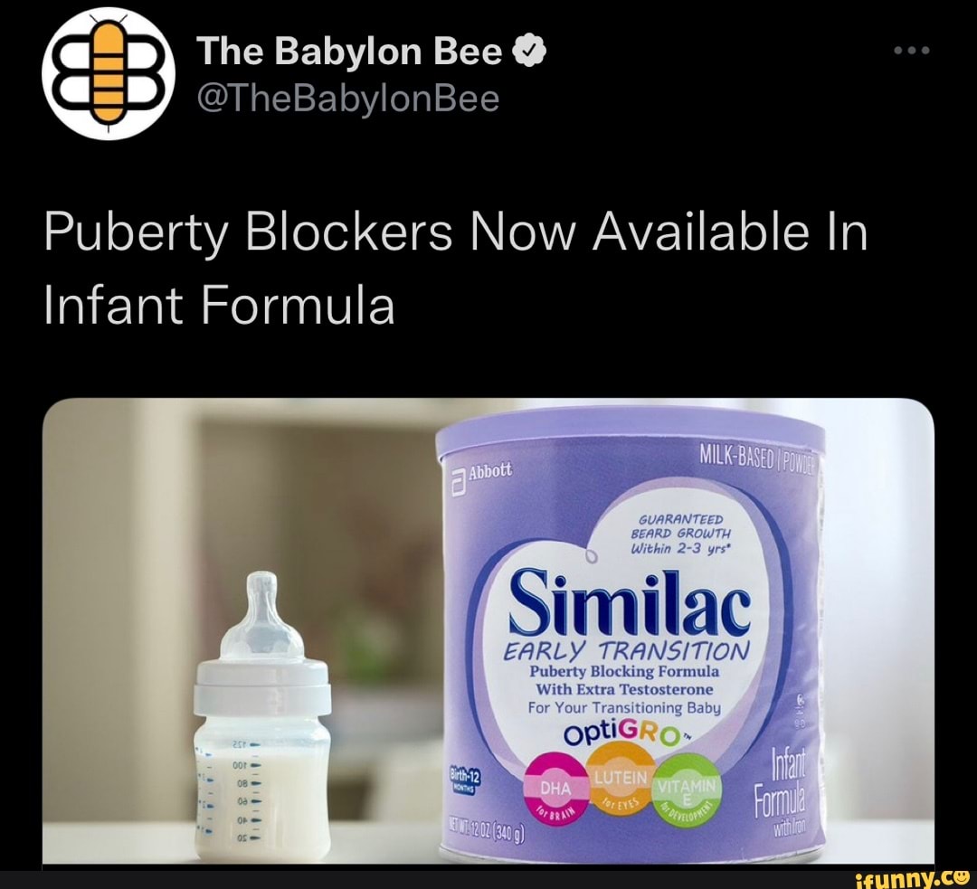 The Babylon Bee @TheBabylonBee Puberty Blockers Now Available In Infant ...