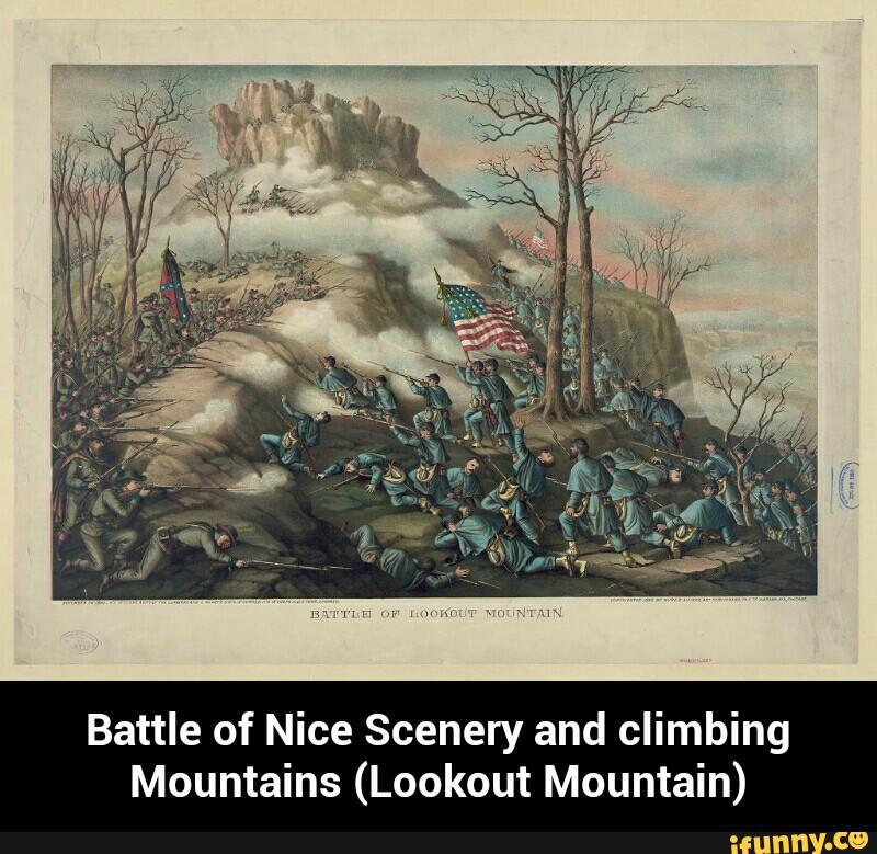Battle of Nice Scenery and climbing
Mountains (Lookout Mountain) - Battle of Nice Scenery and climbing Mountains (Lookout Mountain)