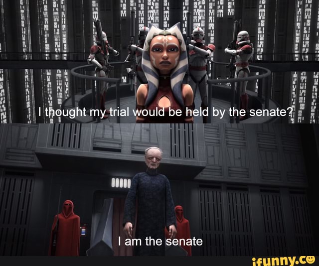I thought my trial would be held by the senate?
am the senate