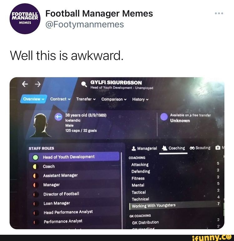 Football Manager Memes Footymanmemes Well this is awkward. GYLFI