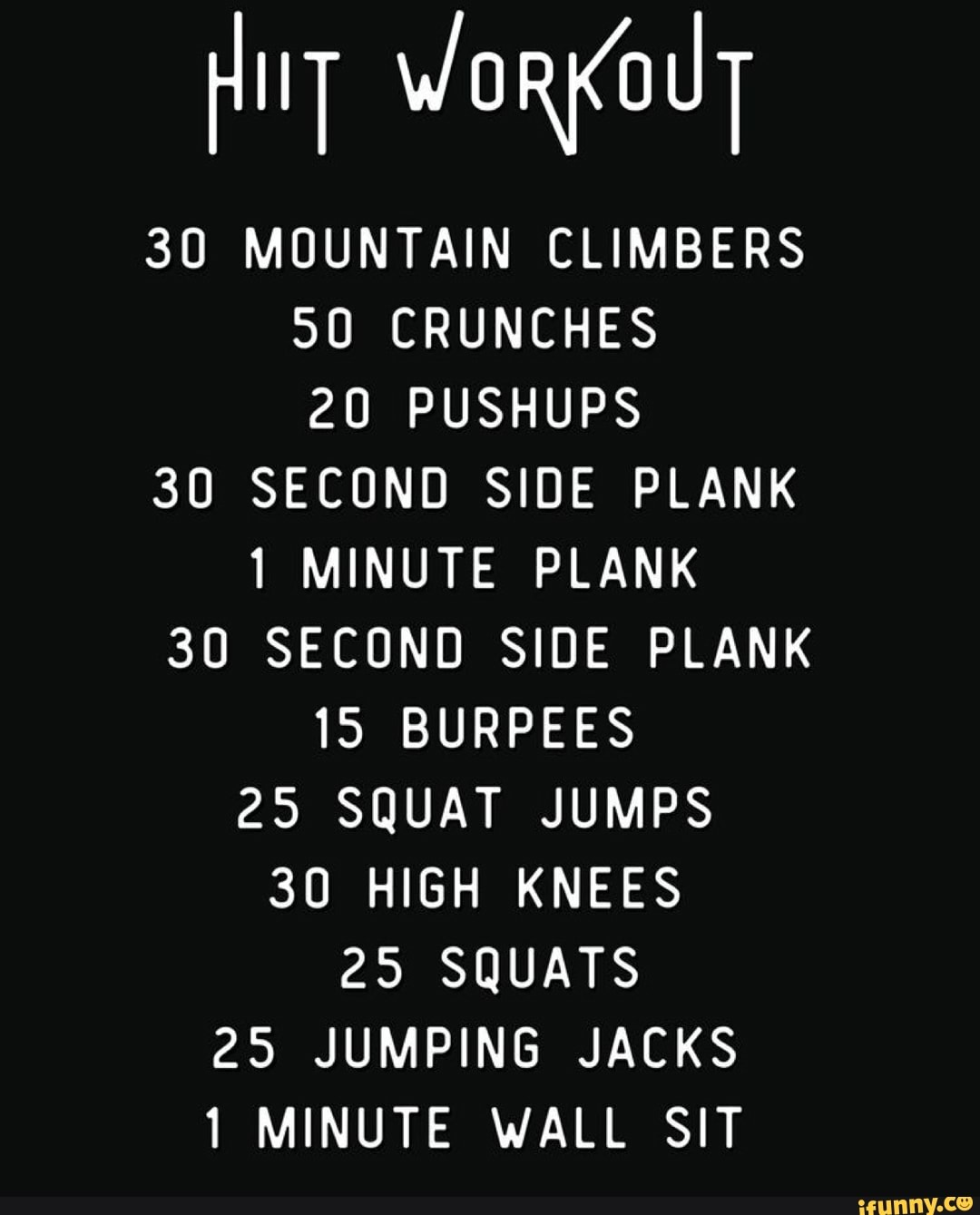 HIT WoRKOUT 30 MOUNTAIN CLIMBERS CRUNCHES 20 PUSHUPS 30 SECOND SIDE ...