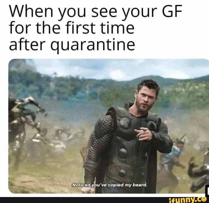 When you see your GF for the first time after quarantine