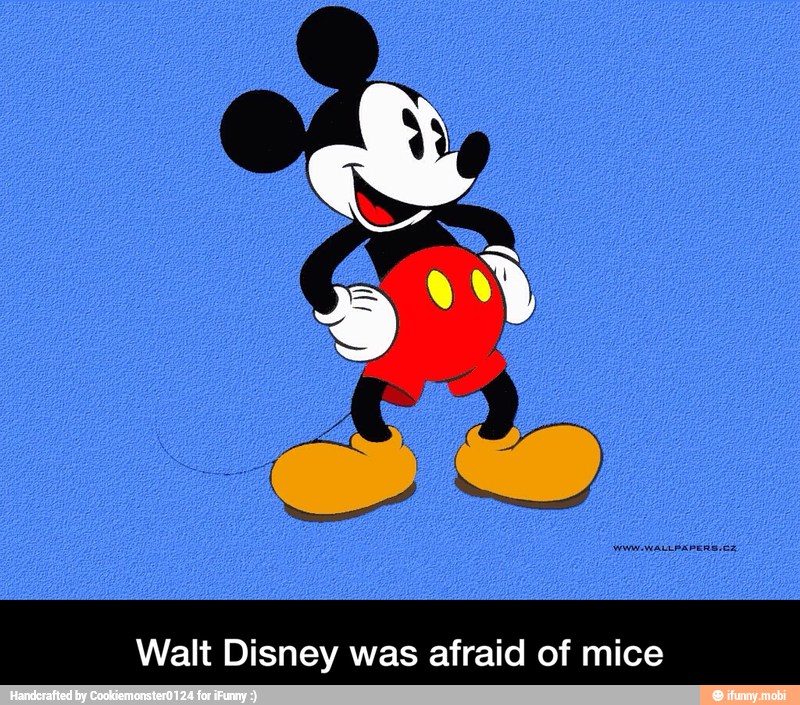 Walt Disney was afraid of mice Walt Disney was afraid of mice )