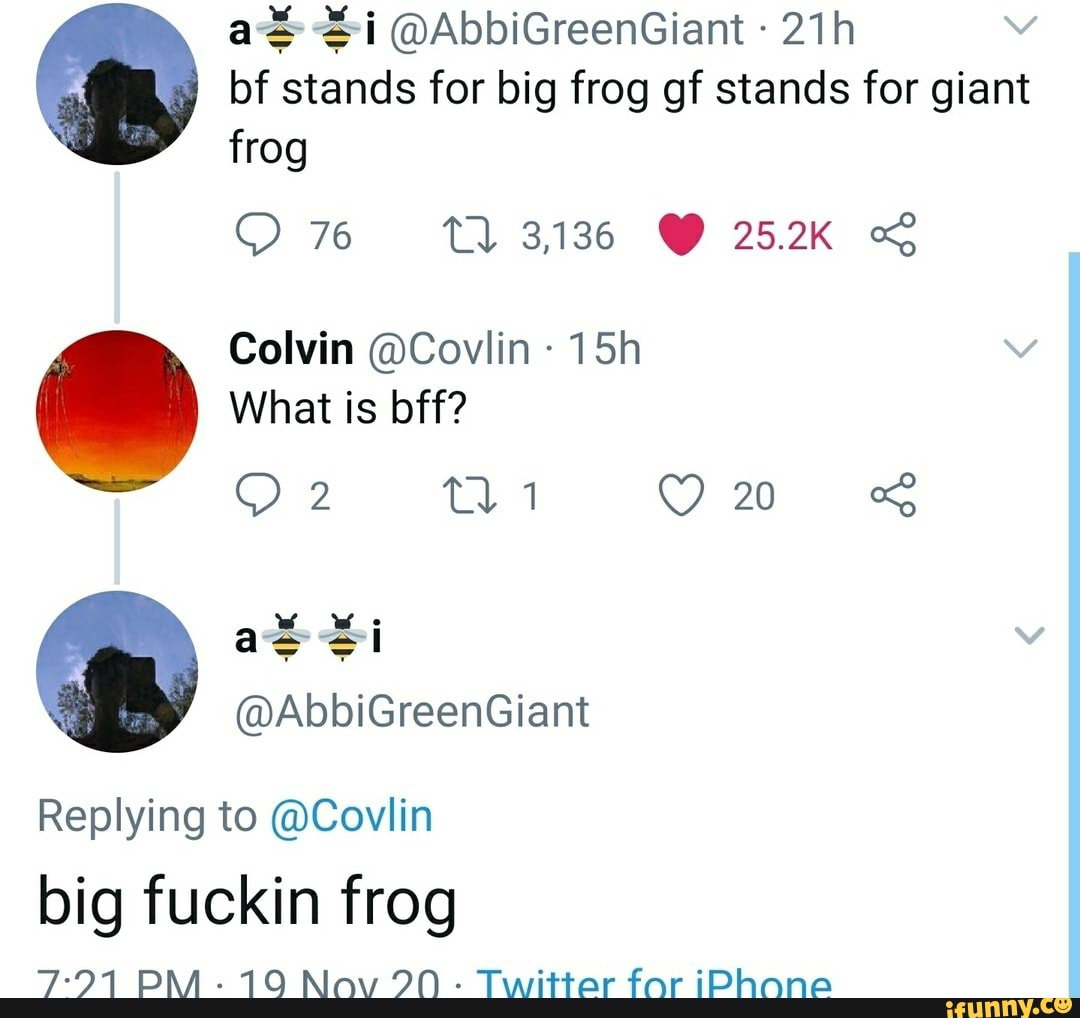 A& i AbbiGreenGiant bf stands for big frog of stands for giant frog 76