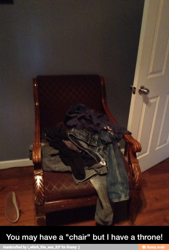 You may have a "chair" but I have a throne! - You may have a "chair" but I have a throne!