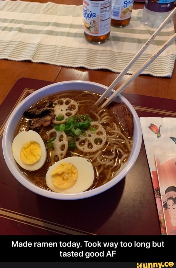 Made ramen today. Took way too long but
tasted good AF - Made ramen today. Took way too long but tasted good AF