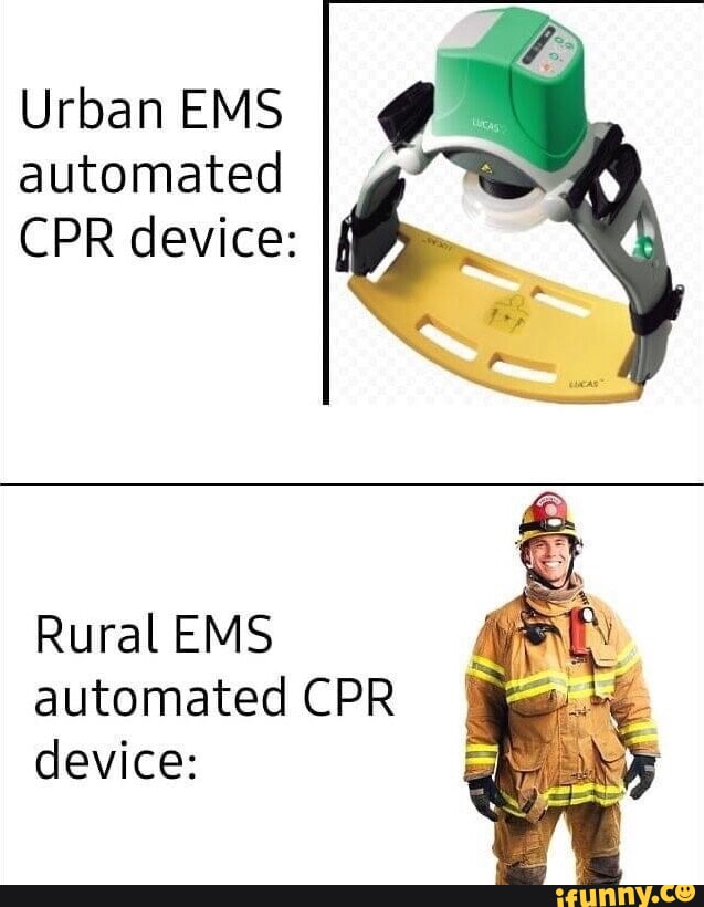 Urban EMS automated CPR device: Rural EMS automated CPR device: - iFunny