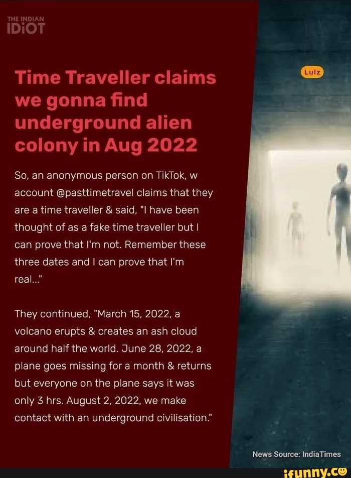 Time Traveller claims we gonna find underground alien colony in Aug ...