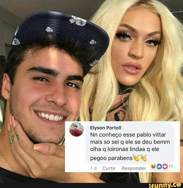 Elyson Portoll
Nn conhego esse pablo vittar
mais so sei q ele se deu bemm I
olha q loironaa lindaa q ele
pegoo parabens ©