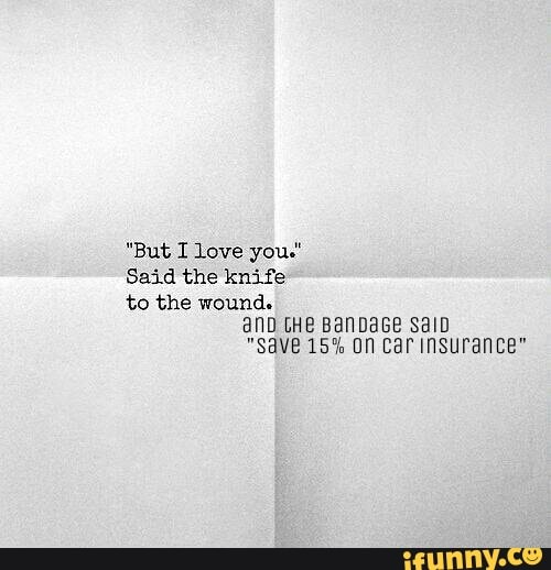 But I Love You Said The Knife To The Wound Ann Lhe Bshdbbb Sam Ifunny