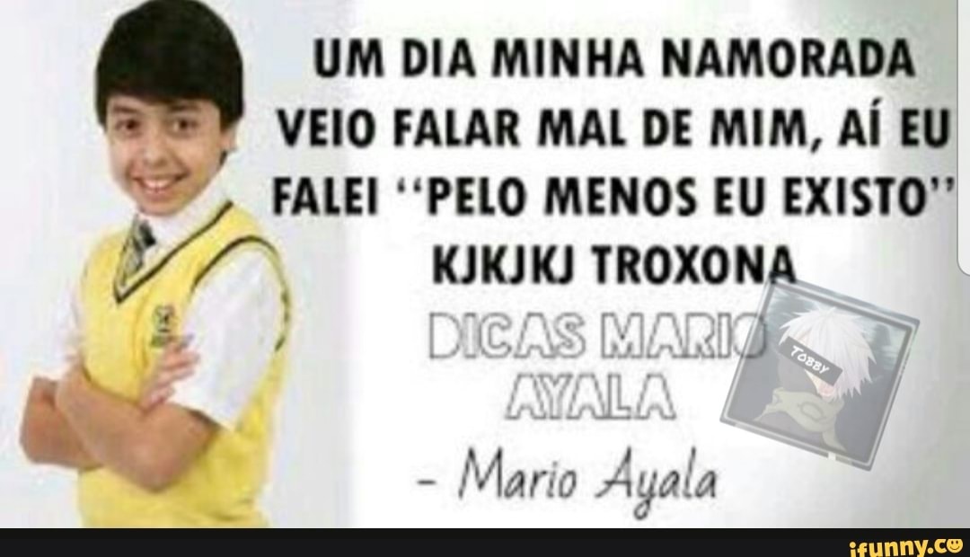 Rey UM DIA MINHA NAMORADA
PP
P
VEIO FALAR MAL DE MIM, Ai EU
i
I
Mario Ayala