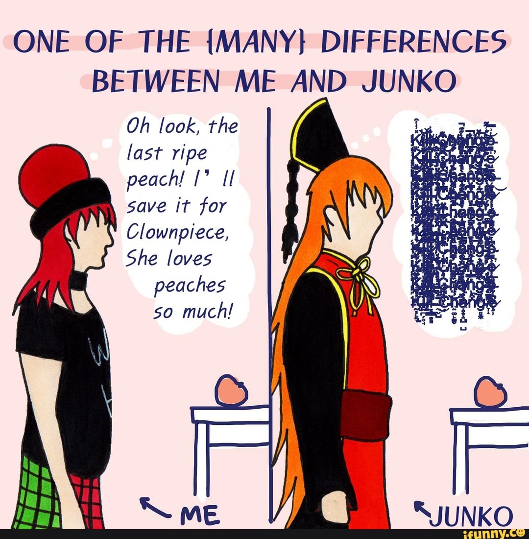 ONE OF THE {MANY} DIFFERENCES BETWEEN ME AND JUNKO Oh look, the last ...