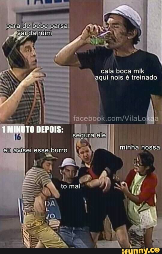 a cala boca mlk
nois é treinado