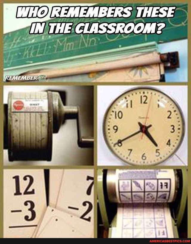 REMEMBERS THESE IN THE CLASSROOM?