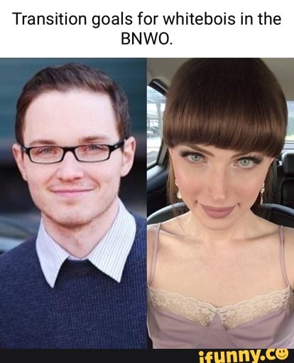 Transition goals for whitebois in the BNWO. - iFunny Brazil