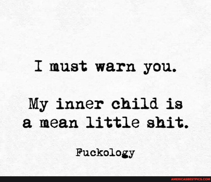 I must warn you.
My inner child is mean little shit.
Puckology