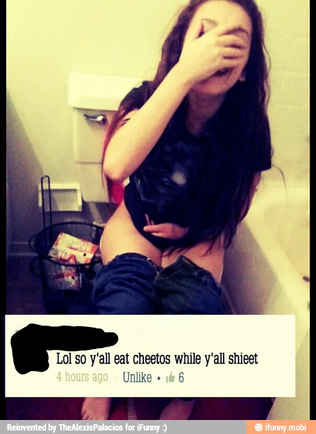 eat cheetos while y'all shieet