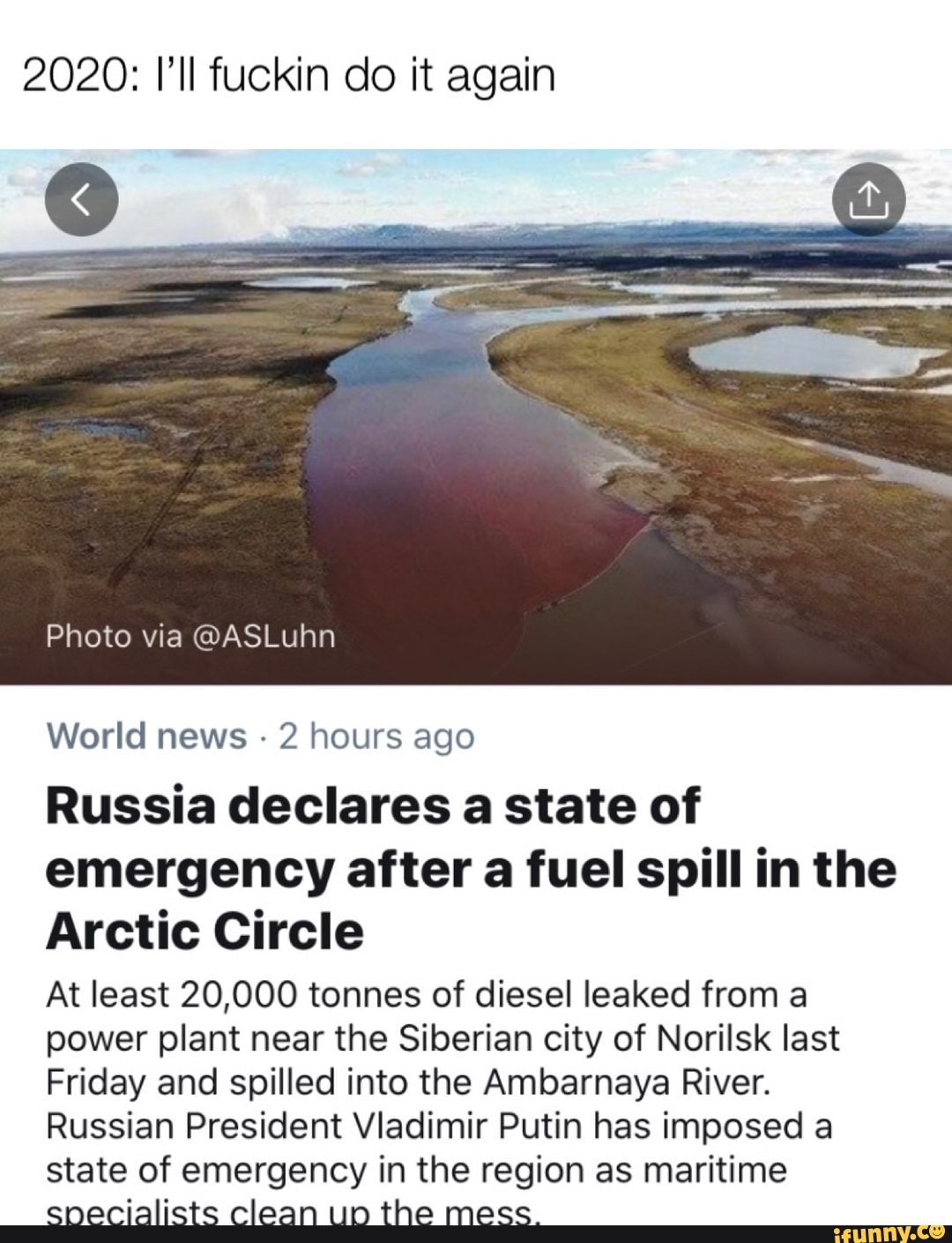 2020 Ill Fuckin Do It Again Russia Declares A State Of Emergency After A Fuel Spill In The