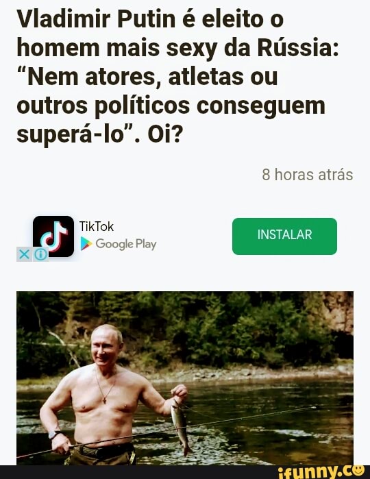 Vladimir Putin é eleito o homem mais sexy da Rússia:
"Nem atores, atletas ou outros políticos conseguem superá-lo". Oi?
8 horas atrás
Google Play INSTALAR