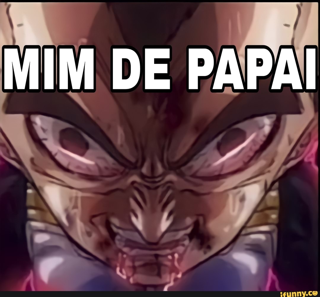 MIM DE PAPAI - iFunny Brazil