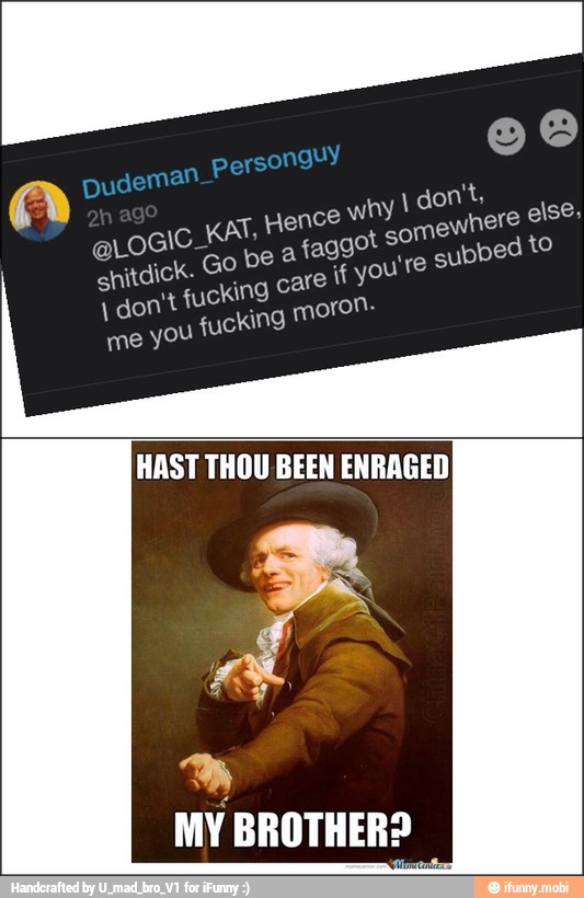 HAST THOU BEEN ENRAGED
MY BROTHER?
