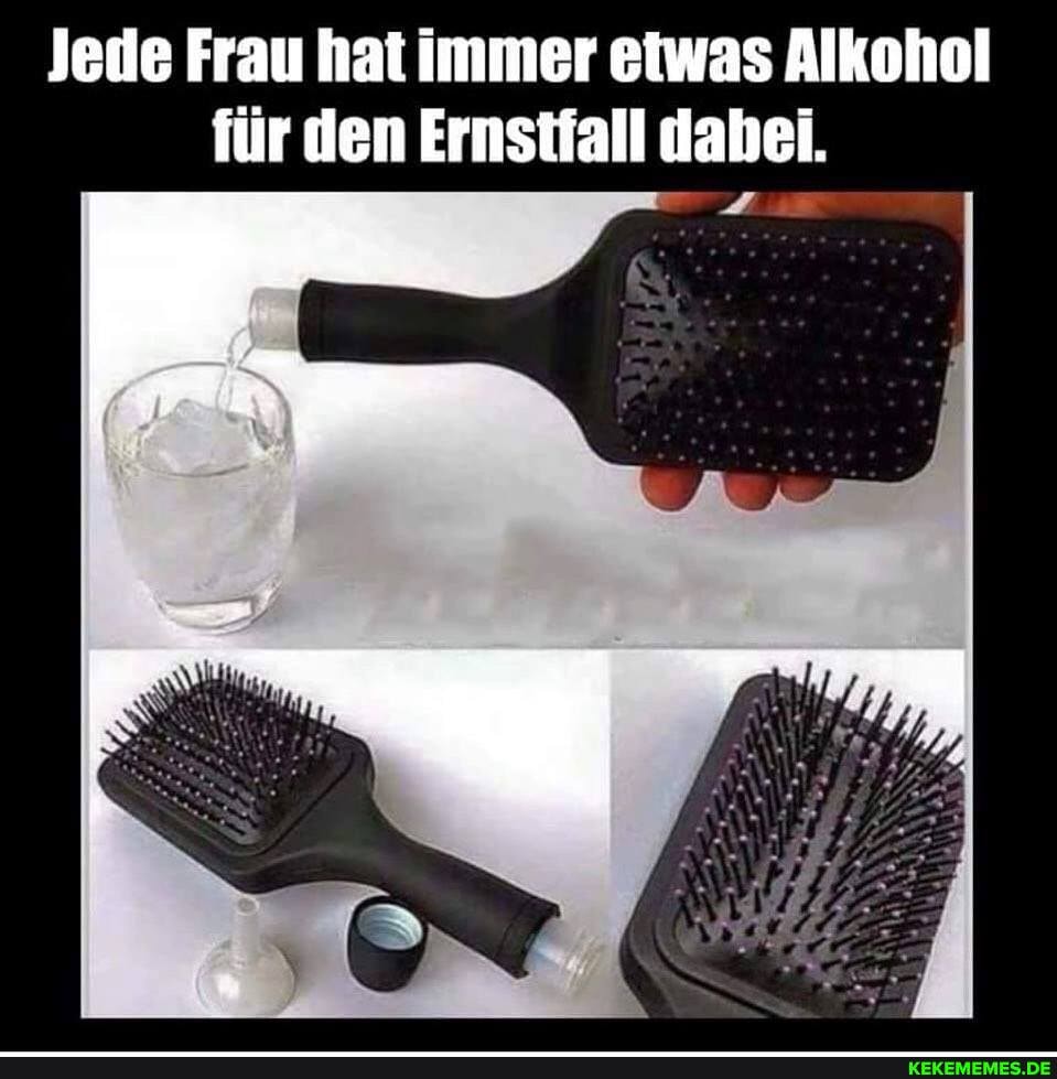 Jede Frau hat immer etwas Alkohol für den Ernstfall dabei.
