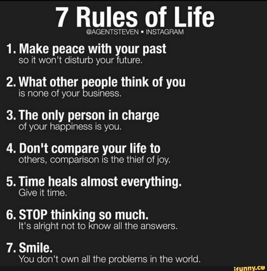 7 Rules of Life @AGENTSTEVEN INSTAGRAM 1. Make peace with your past so ...