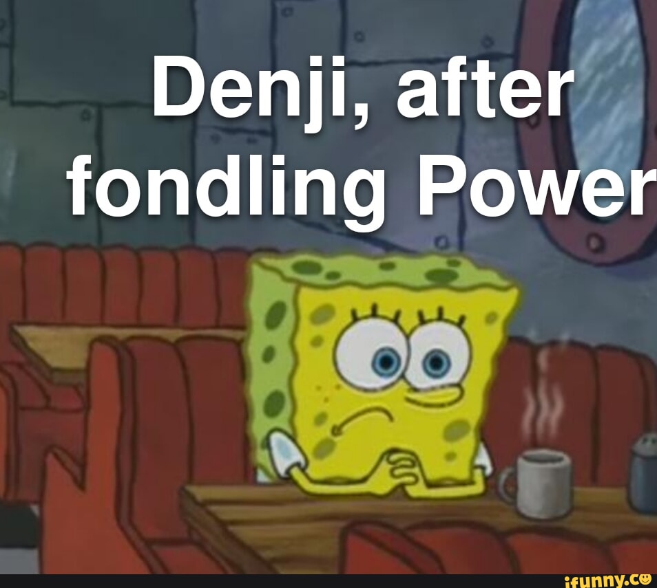 Denji, after fondling Power - iFunny