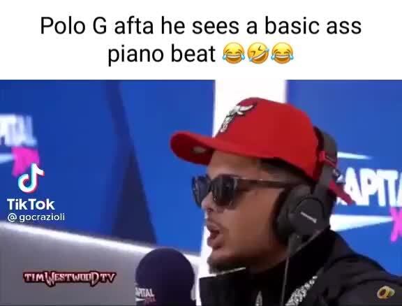 Polo G Afta He Sees A Basic Ass Piano Beat Apt Tiktok