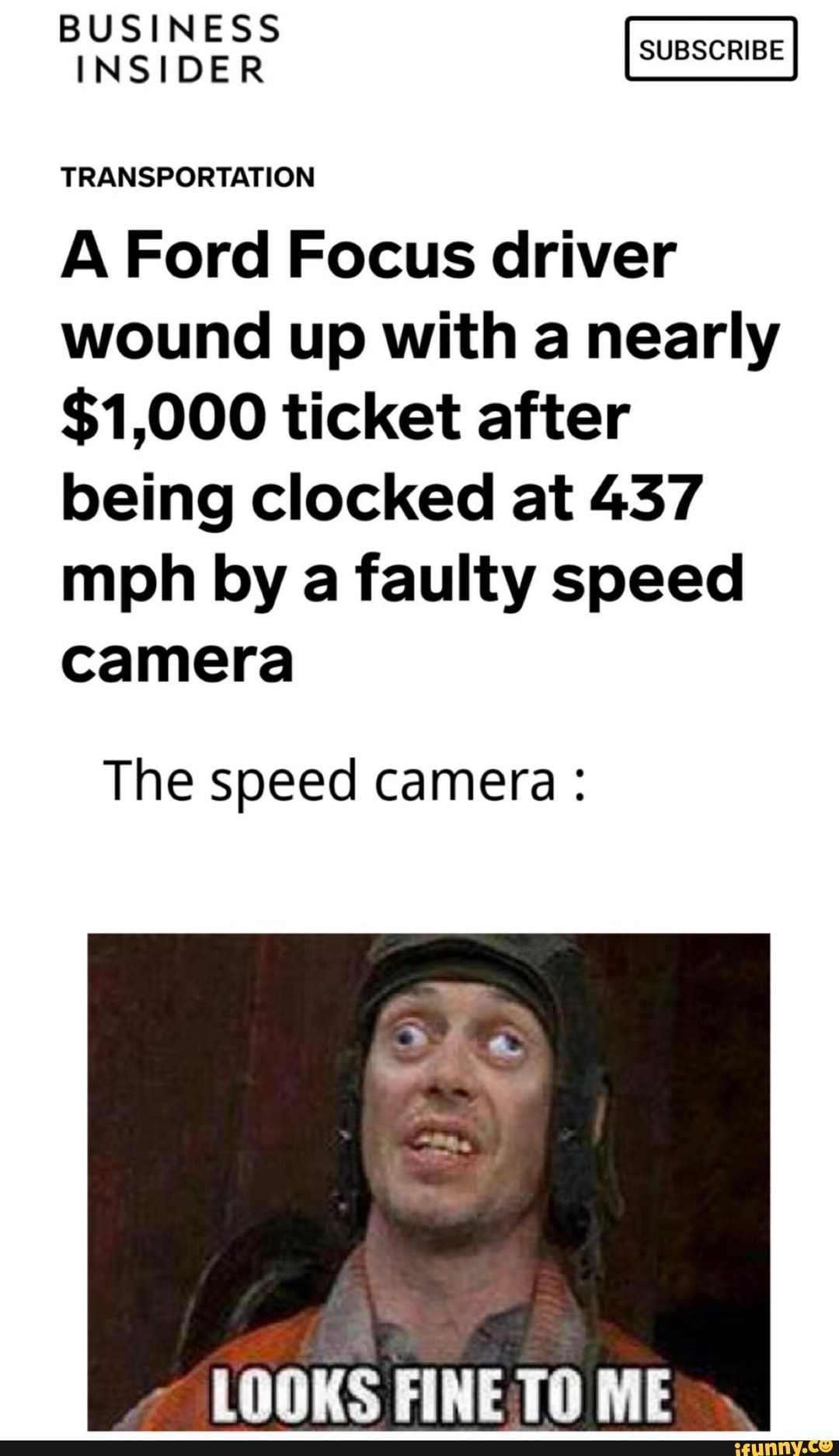 INSIDER
A Ford Focus driver
wound up with a nearly
$1,000 ticket after
being clocked at 437
mph by a faulty speed
camera
The speed camera: