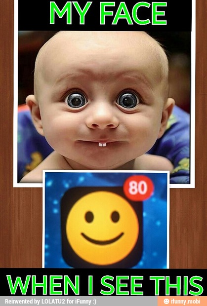 MY FACE
WHEN I
SEE THIS