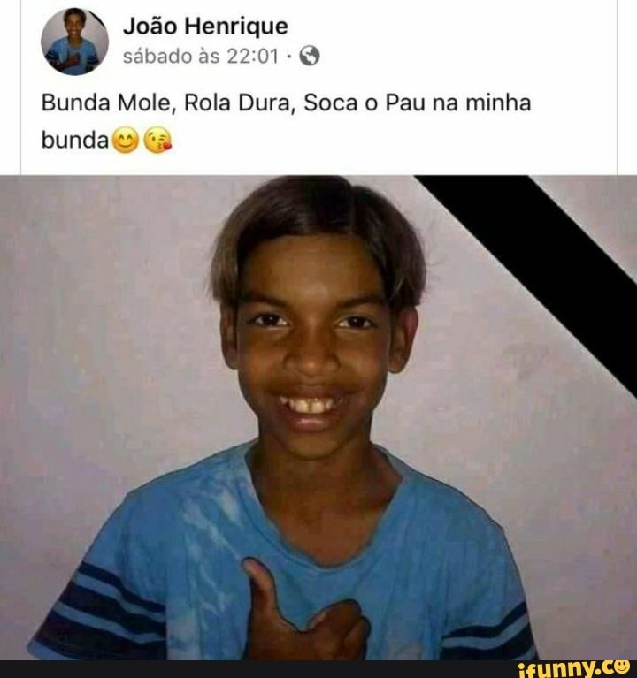 João Henrique
sábado
Bunda Mole, Rola Dura, Soca o Pau na minha bunda