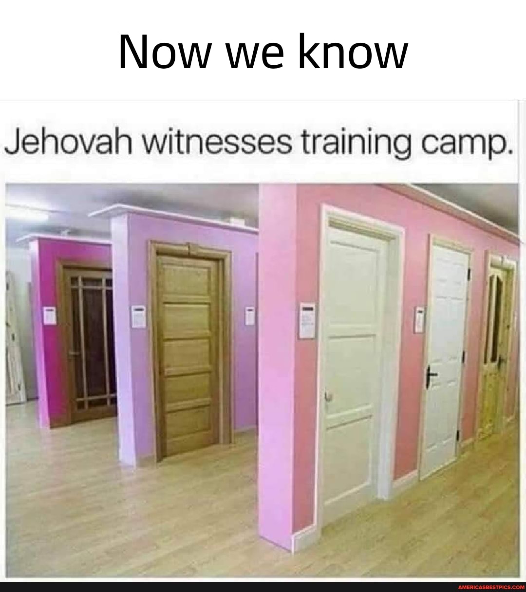 Now we know
Jehovah witnesses training camp.