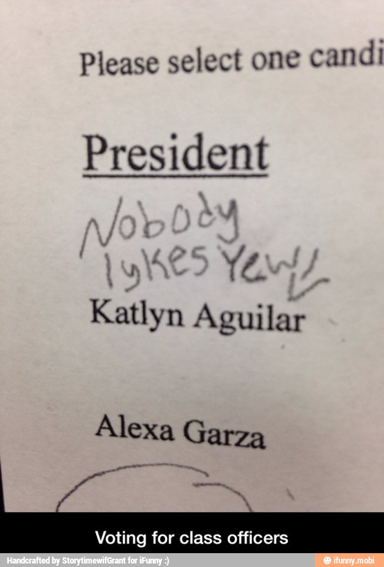 Please select one
candi
President
Katlyn Aguilar
Alexa Garza
Voting for class officers - Voting for class officers