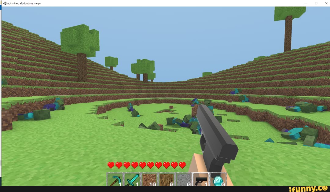 Not Minecraft Dont Sue Me Pls Ifunny