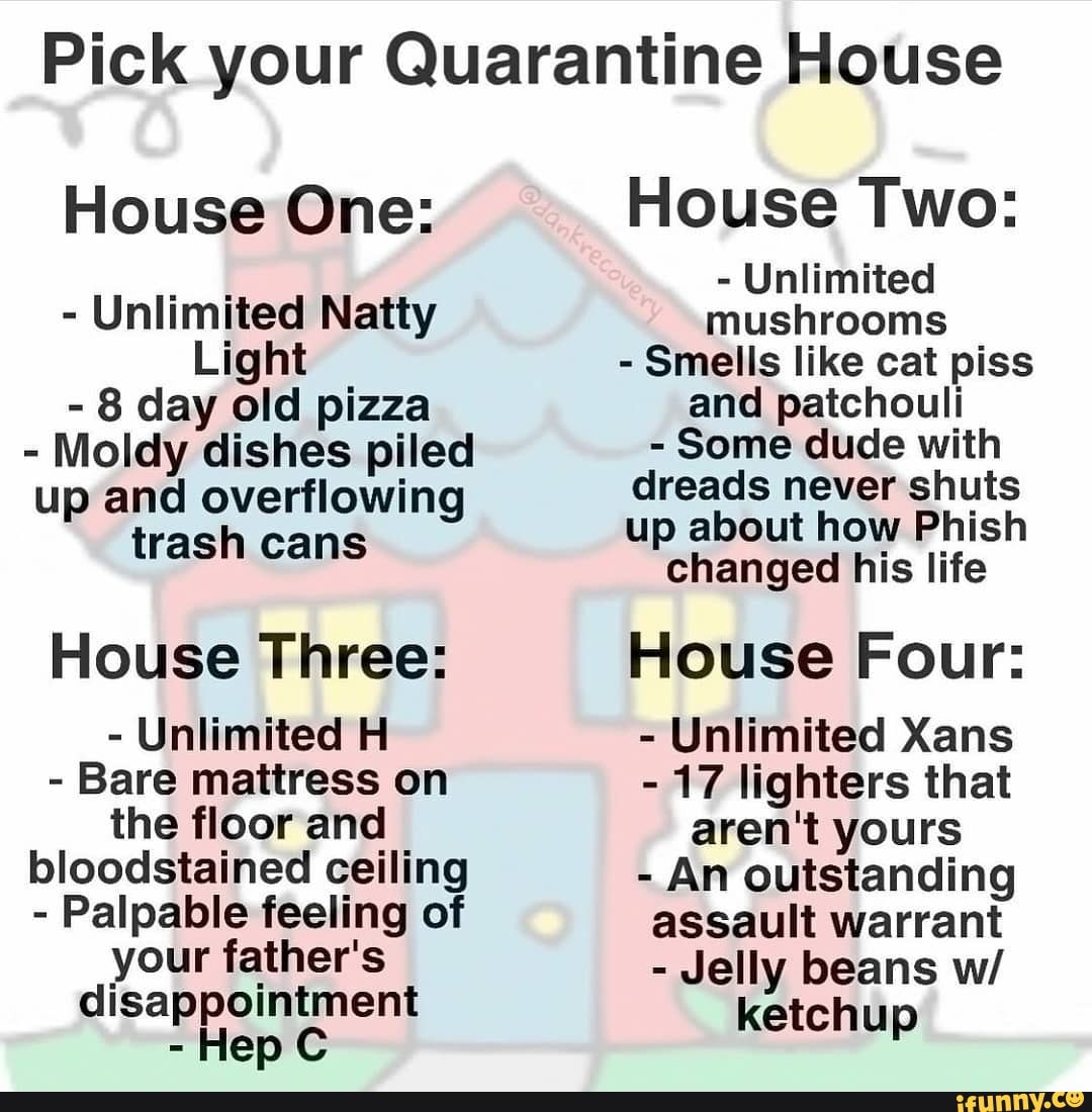 Pick your Quarantine House House One Unlimited Natty Light 8 day
