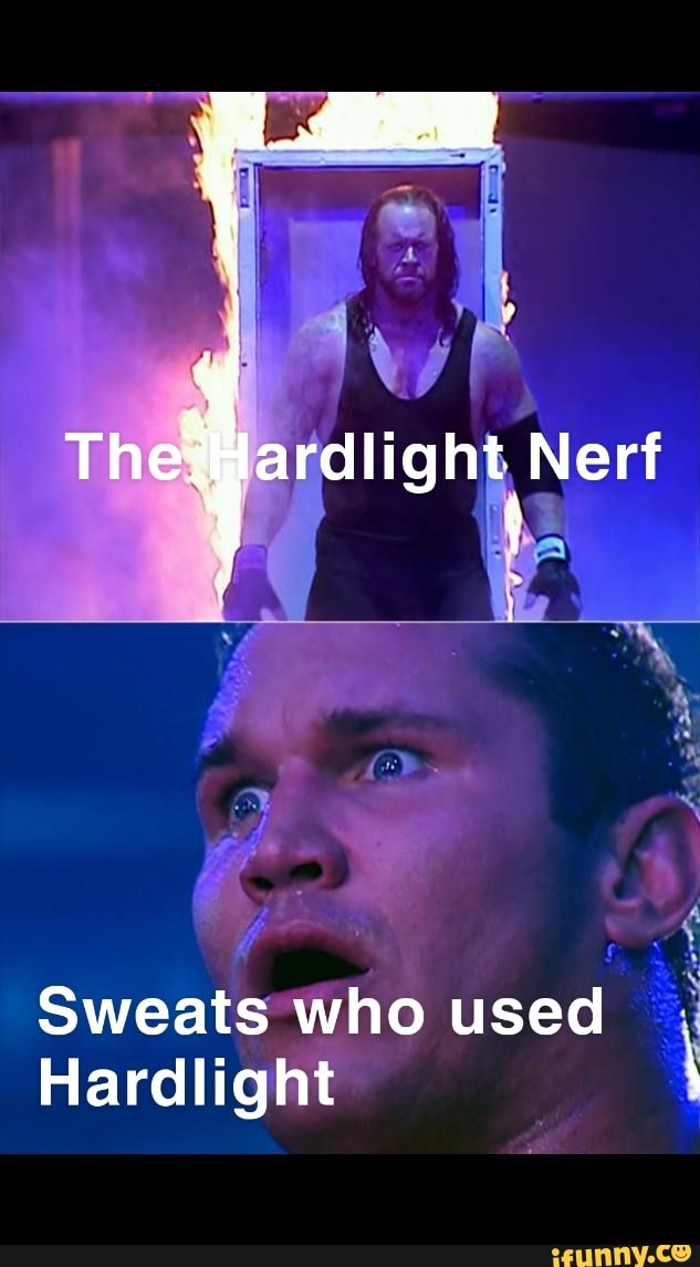 Sweats who used
Hardlight