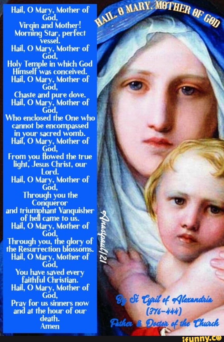 Virgin and Mother! Morning Star, perfect vessel. Hail, O Mary, Mother ...