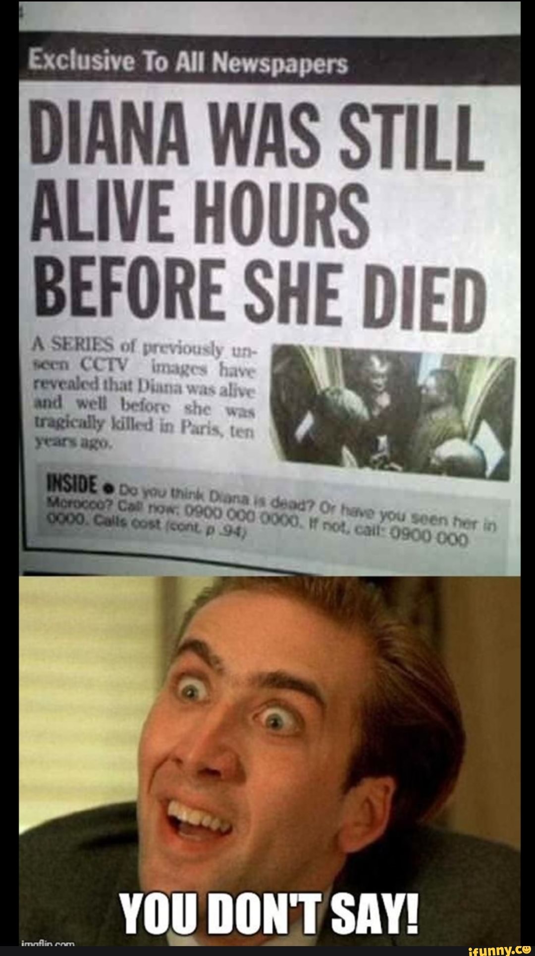 Exclusive To All Newspapers Diana Was Still Alive Hours Before She Died You Dont Say Ifunny